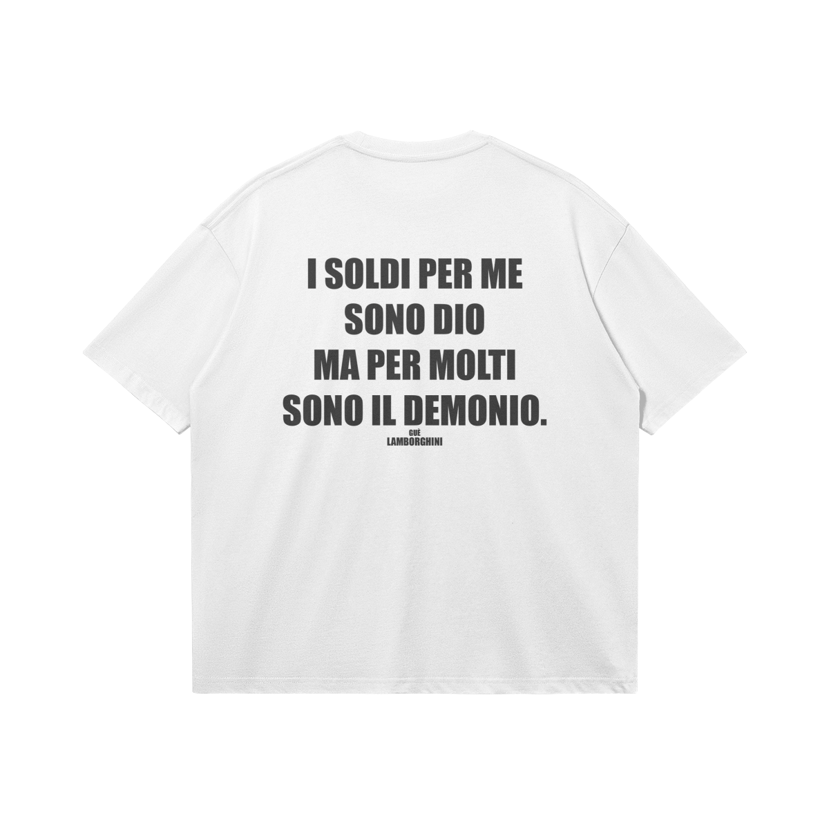 GUE' "per me sono dio" white